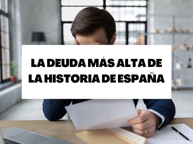 La deuda más alta de la historia de España